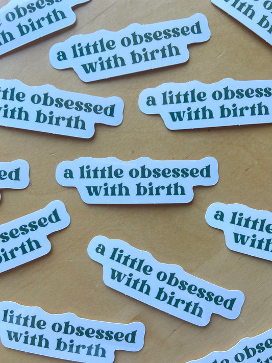 a little obsessed with birth sticker